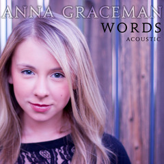Words (Acoustic) by Anna Graceman