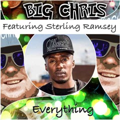 Everything Big Chris ft Sterling Ramsey (Rough Copy) @BigChrisRnB