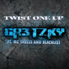 Twist One Up Ft. MC Shells and Blacklist