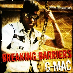 Available on iTunes - G-Mac - Breaking Barriers [Fireclath Prod/VPAL Music 2013]