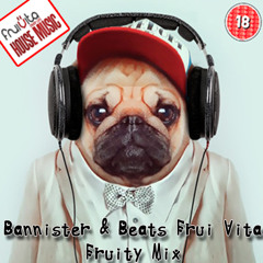 Bannister & Beats - Frui Vita - Fruity Mix