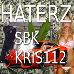 SBK and KRIS112 "HATERZ"