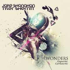 Wonders (Carl Nunes 2013 Remix) - Jake Shanahan & Tyler Sherritt FREE DOWNLOAD