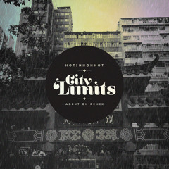 Hotinhohhot - City Limits // agent oh remix //