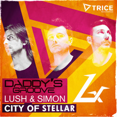 City of Stellar - Daddy's Groove Vs. Lush & Simon(Lorenx Edit FREE)