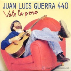 (105 - 129) Que Vale La Pena - Juan Luis Guerra [Dj Dicson]