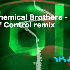 The Chemical Brothers - Out Of Control remix  IKAIL