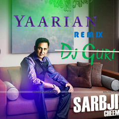 Yaarian Sarbjit Cheema - Remix - Dj GuRi