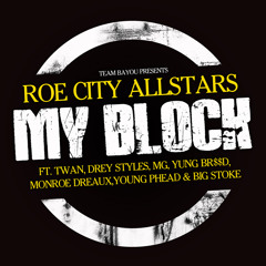 My Block ft Twan, Drey Styles, MG, Yung Br$$d, Monroe Dreaux, Young PHead & Big Stoke