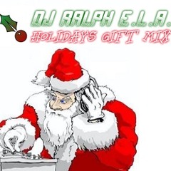 DJ RALPH E.L.A.~HOLIDAYS GIFT MIX