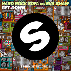 Hard Rock Sofa vs Eva Shaw - Get Down (Available December 30th)