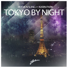 Axwell & Hook N Sling feat. Karin Park - Tokyo By Night (Original Mix)