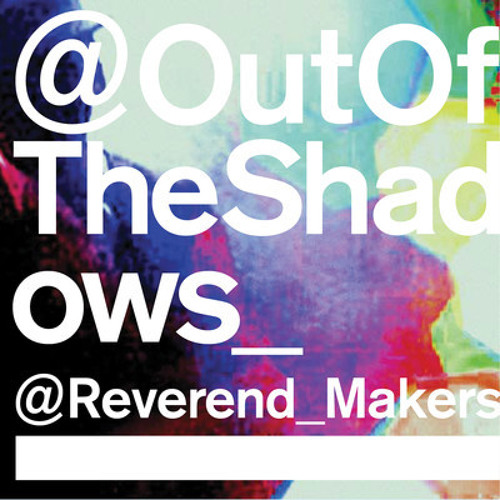 reverend and the makers -Out Of The Shadows