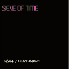 Sieve of Time (Heathmont Mix) [Free Download 12.12.12]