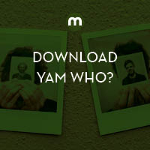 Download: Yam Who? Midnight Riot Mix