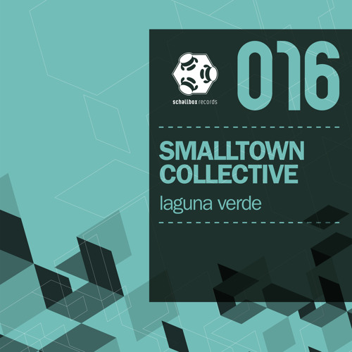 SBR016 // B2 // Smalltown Collective - Laguna Verde (Sven Tasnadi Melodic Remix)