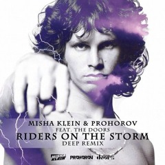 Misha Klein & Prohorov feat. The Doors-Riders On The Storm (deep Remix)
