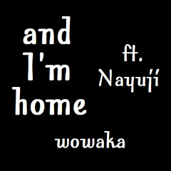 and I'm home (cover) (ft. Nayuji)