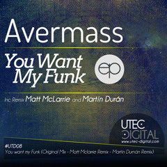 Avermass - You Want My Funk (Martin Duran Remix) [Utec Digital]
