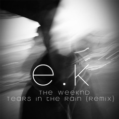 The Weeknd Tears In The Rain (EEYVP Remix)
