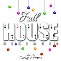 FULL HOUSE   GAW December Mix #5