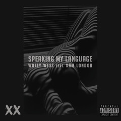 Speaking My Language feat. Sam London & Carsean Martaan