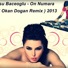 Aysu Baceoglu - On Numara -( Dj Okan Dogan Remix ) 2013