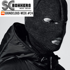 SCBonkers Presents: Soundcloud-Week #24