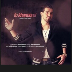 Saeed Kermani - To Khanoomi.mp3