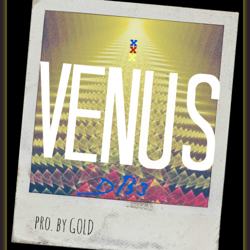 DB3 - Venus (prod. by Gold) (Explicit)