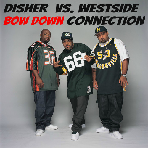 Vs. Westside Connection - Bow Down (Moombahton mix)
