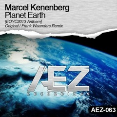 Marcel Kenenberg - Planet Earth (EOYC 2013 Anthem) [AEZ Recordings]