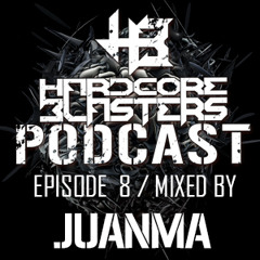 Hardcore Blasters Podcast - Episode 8 (Mixed by JuanMa)