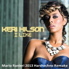 Keri Hilson - I Like (Mario Ranieri 2013 Hardtechno Remake)