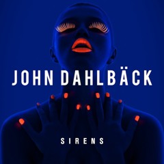 John Dahlbäck - Sirens [Preview]