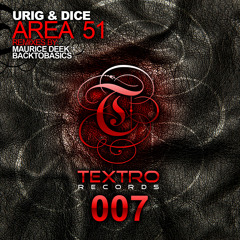 TXO007 : Urig & Dice - Area 51 (Original Mix)