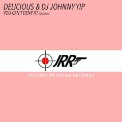 Delicious & Dj Johnny Yip ; You Can T Deny It (Clubmix)