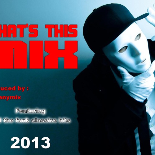 What's this Mix vol 1(Megamix classics funk)