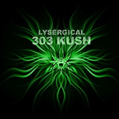 303 Kush by Lysergical