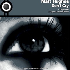 Matt Hughes - Don't Cry (Miguel Campbell Edit)