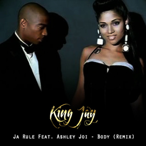 Ja Rule Feat. Ashley Joi - Body (King Jay Remix) by DJ King Jay - Free  download on ToneDen