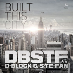 D-Block & S-te-Fan - Built this City (Official Preview)