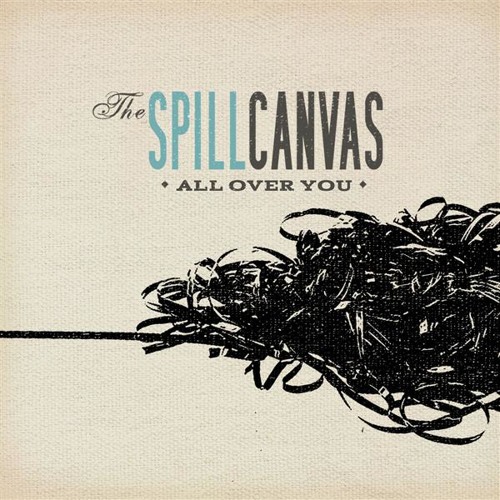 All Over You - The Spill Canvas