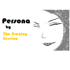 Persona - The Evening Session