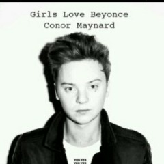 (Girls Love Beyonce) Conner Maynard Cover