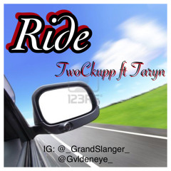 Ride - TwoCkupp ft Taryn