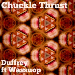 Chuckle Thrust ft Wassuop [Free Download]