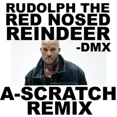 Rudolph The Red Nosed Reindeer (A-Scratch Remix)