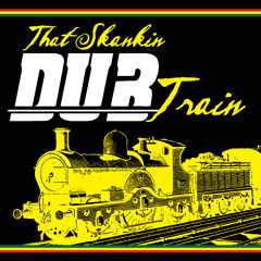 That Skankin Dub Train