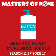 11.17- Best and Worst Movie Nude Scenes of All Time